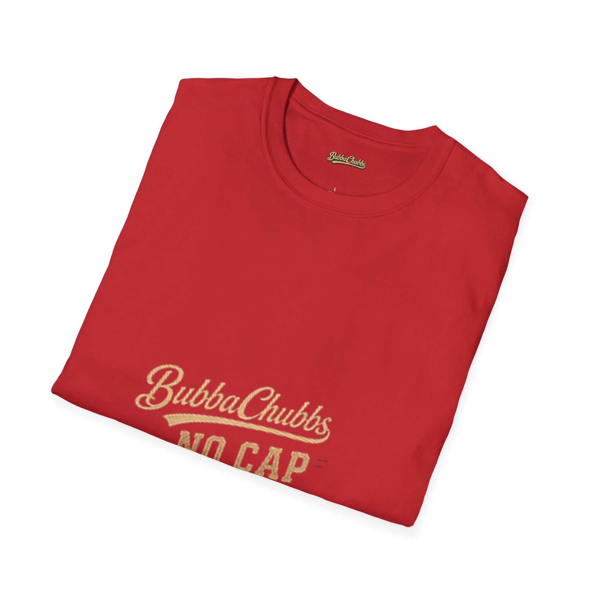 BubbaChubbs "No Cap" T-Shirt