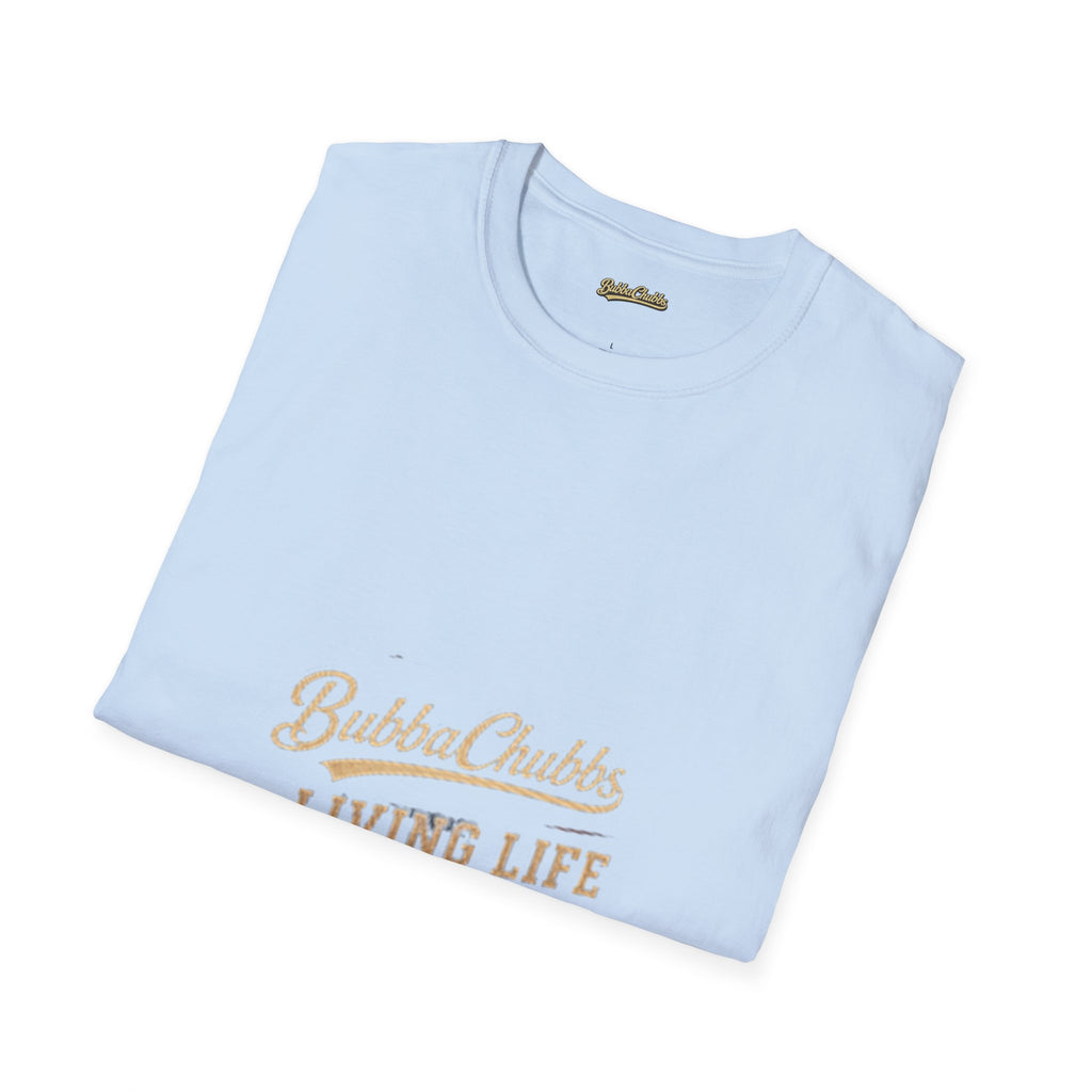 BubbaChubbs "Living Life" T-Shirt