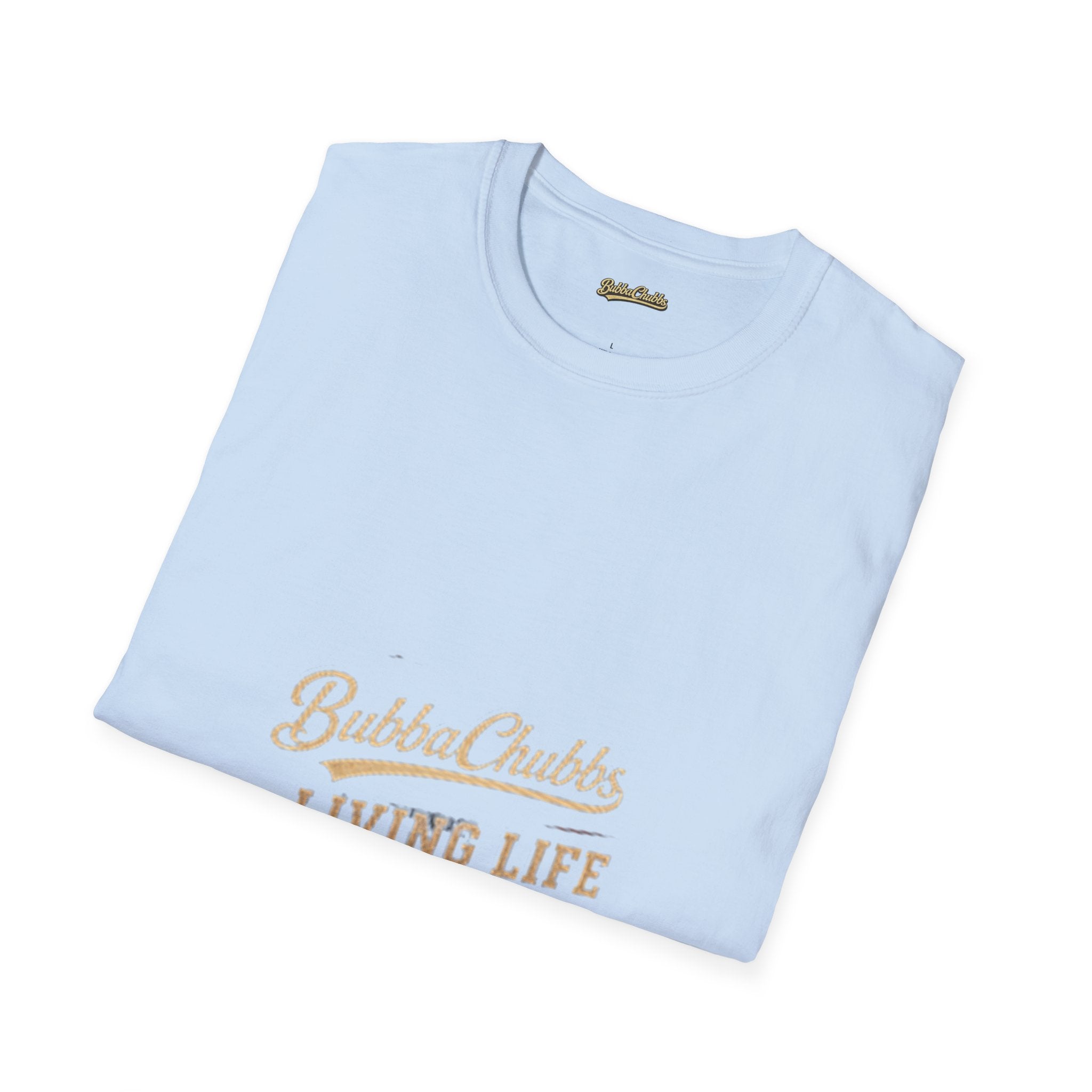 BubbaChubbs "Living Life" T-Shirt