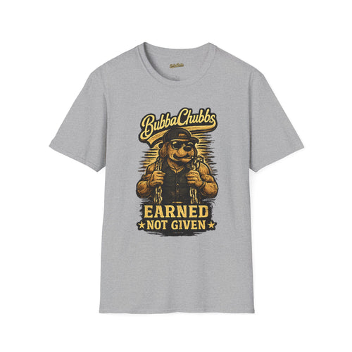 BubbaChubbs "Earned" T-Shirt