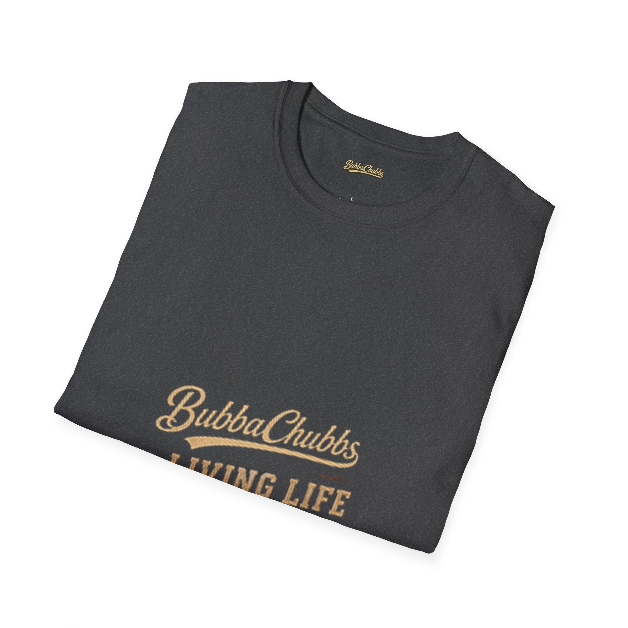 BubbaChubbs "Living Life" T-Shirt