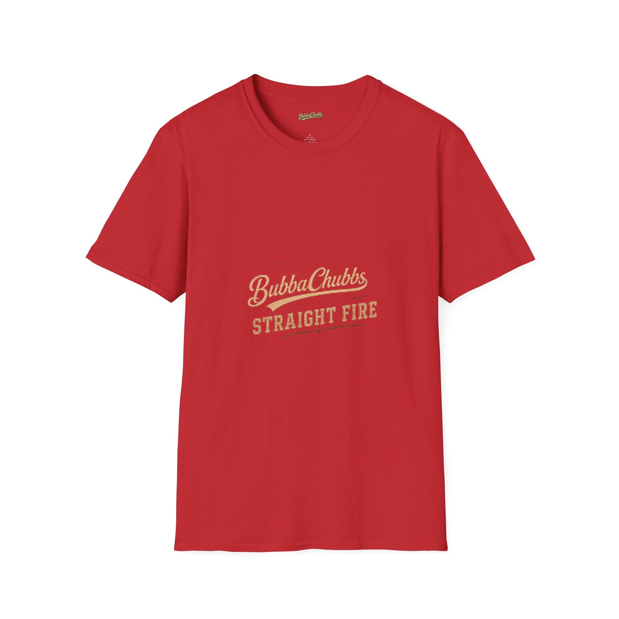 BubbaChubbs "Straight Fire" T-Shirt