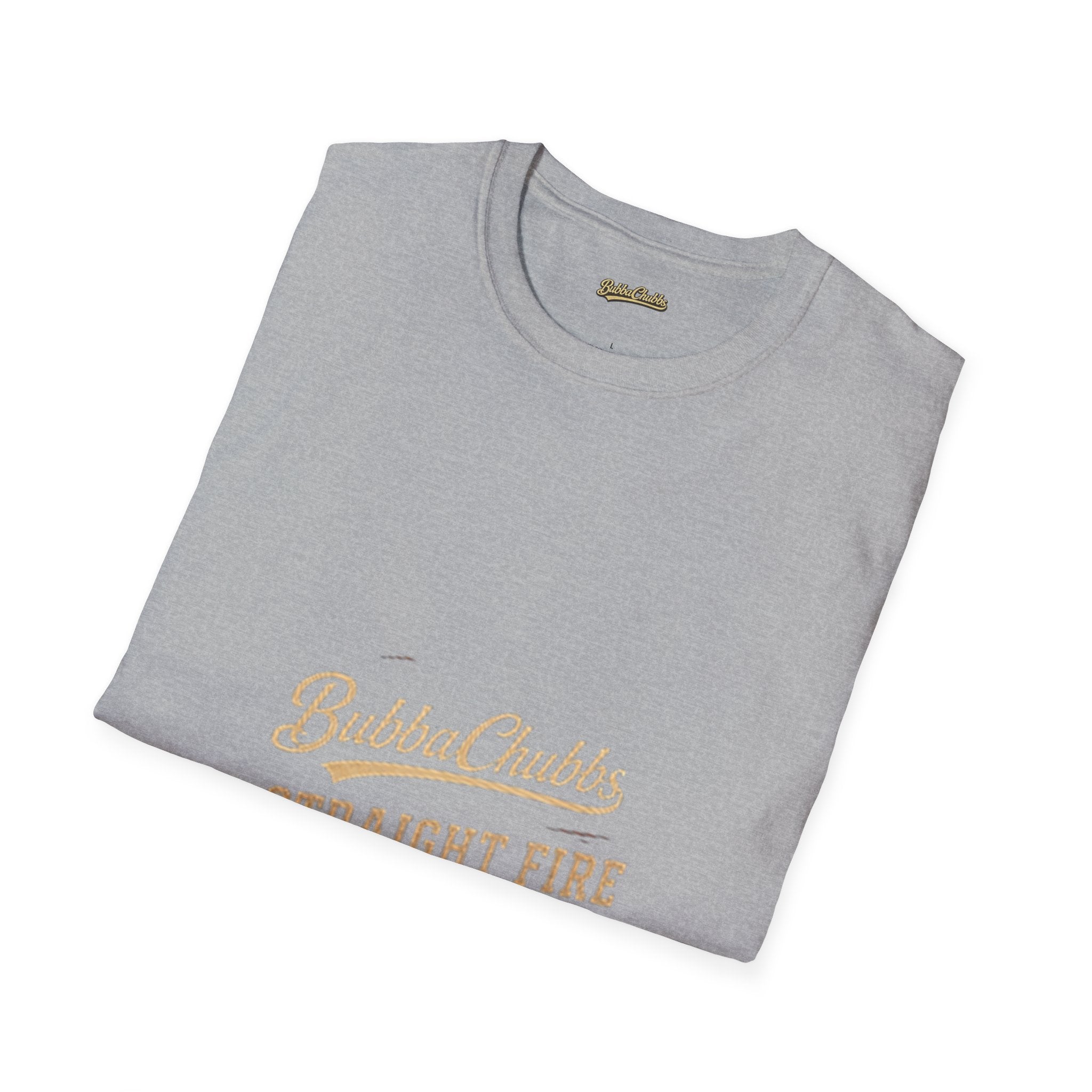 BubbaChubbs "Straight Fire" T-Shirt