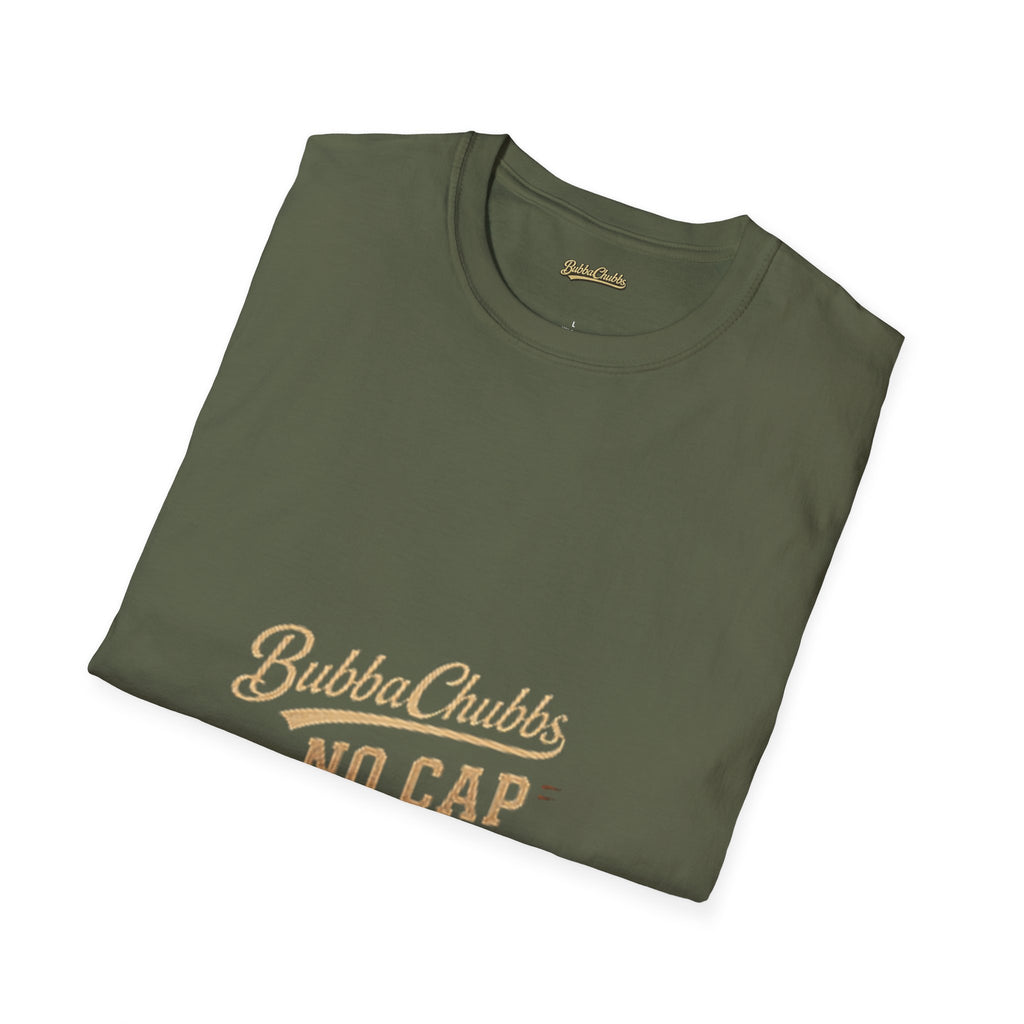 BubbaChubbs "No Cap" T-Shirt