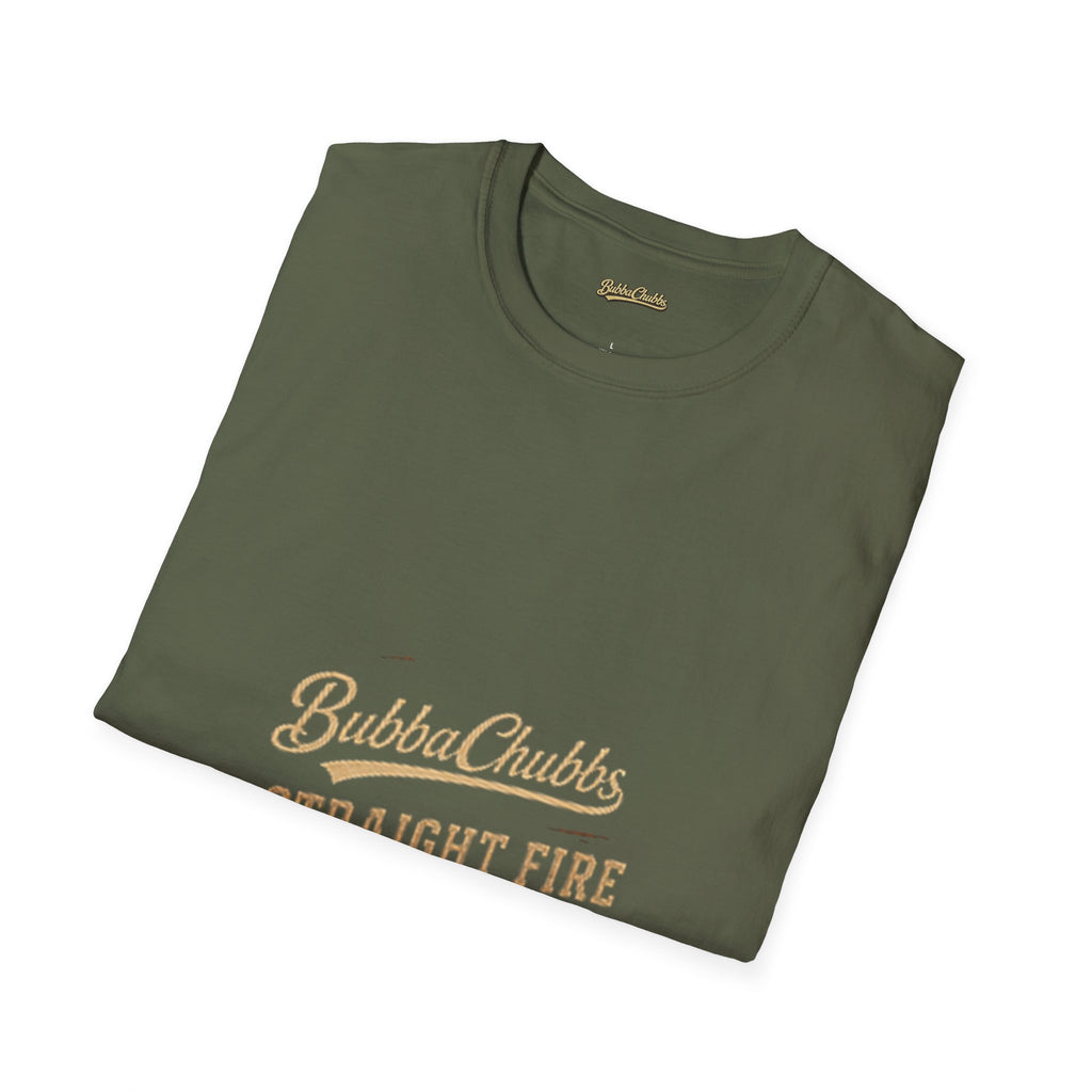 BubbaChubbs "Straight Fire" T-Shirt