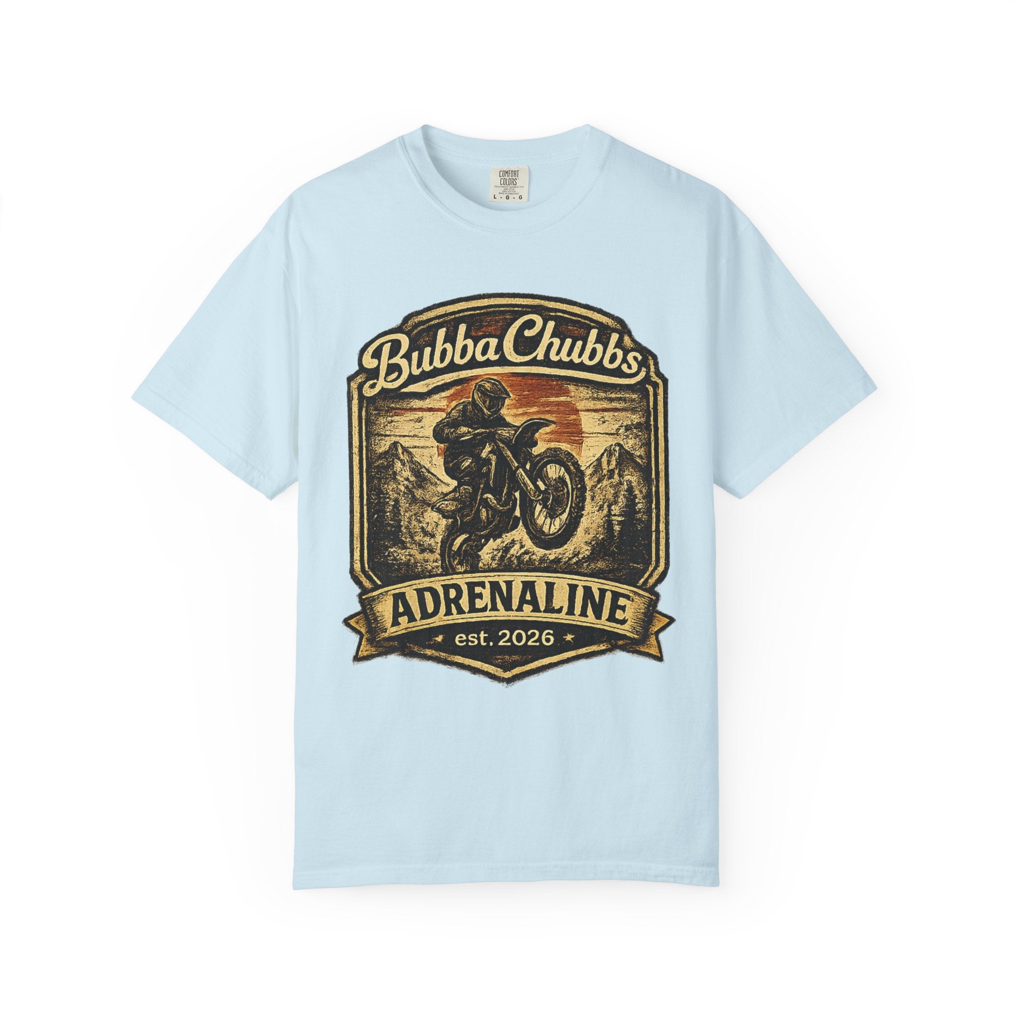 BubbaChubbs Tee —Adrenaline Junky- Get Out, Stay Wild