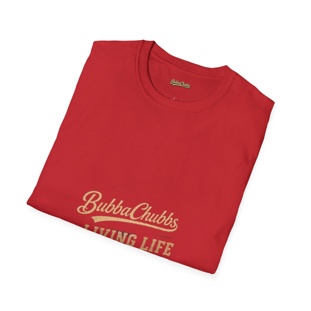 BubbaChubbs "Living Life" T-Shirt