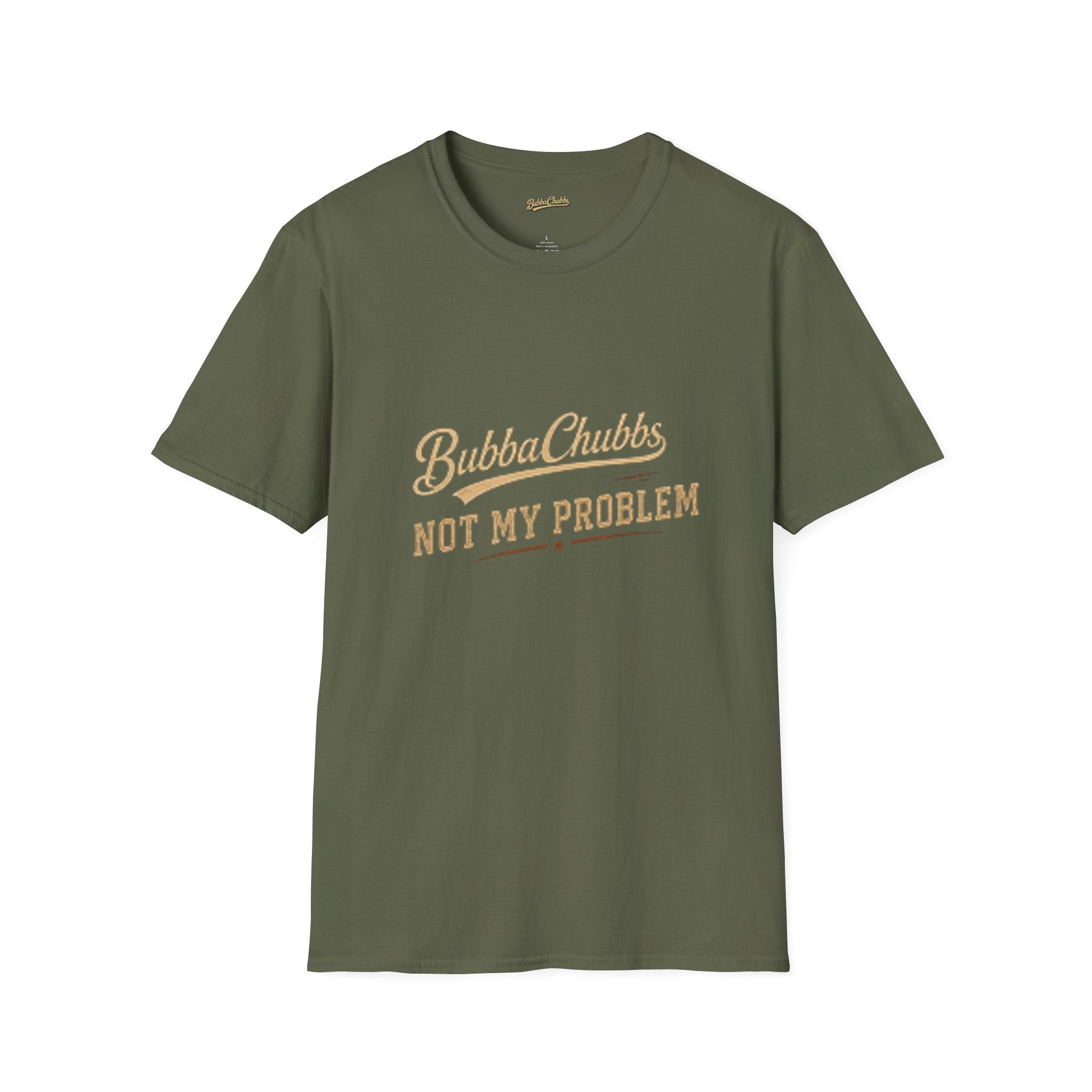 BubbaChubbs "Not My Problem" T-Shirt
