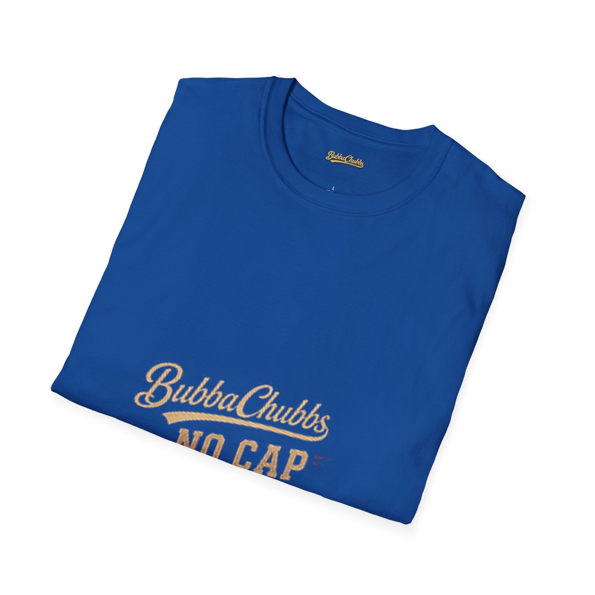 BubbaChubbs "No Cap" T-Shirt