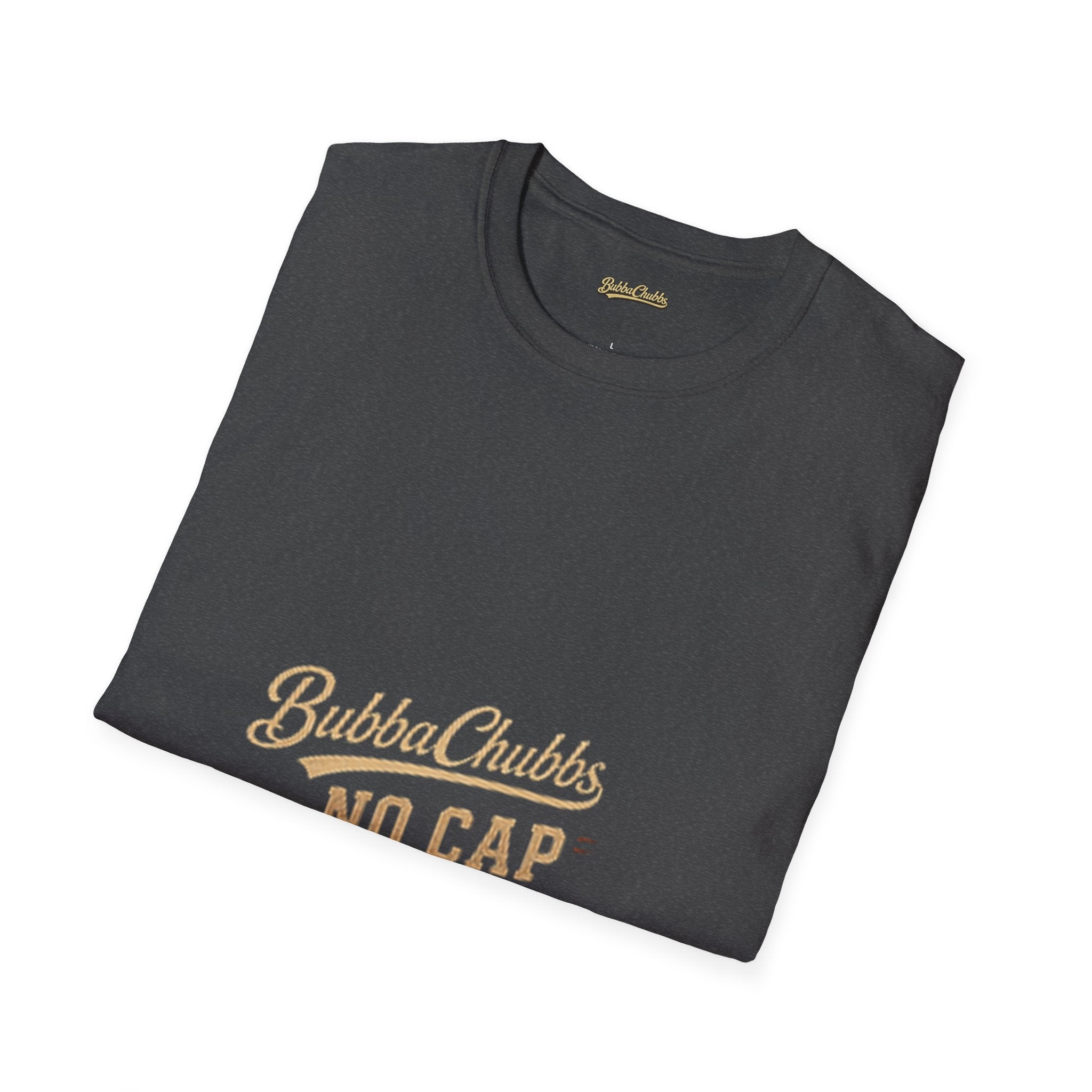 BubbaChubbs "No Cap" T-Shirt